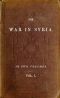 [Gutenberg 53498] • The War in Syria, Volume 1 (of 2)